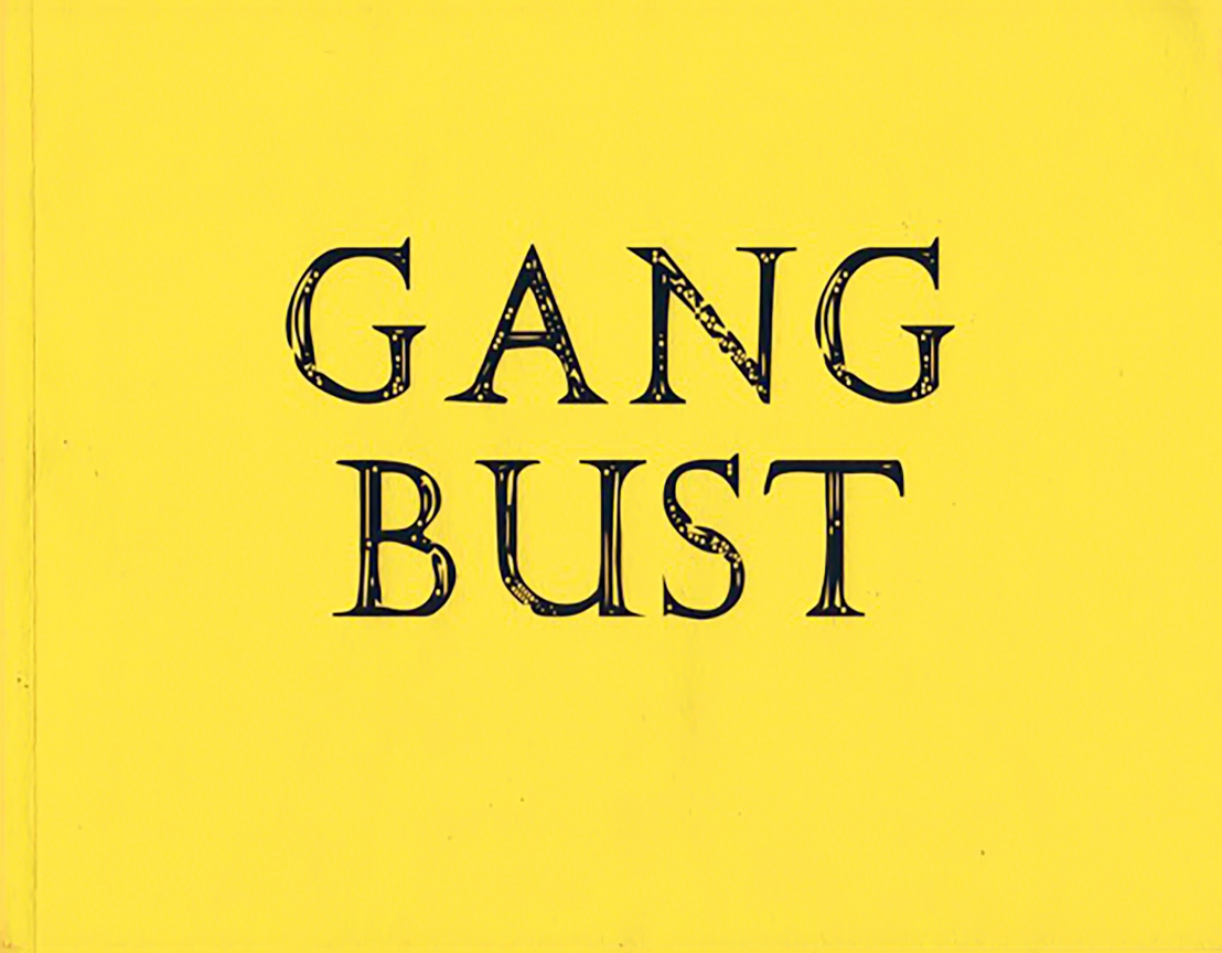 Cover of Gang Bust, William Copley & BFBC, Inc., published by Venus Over Manhattan, New York, 2013