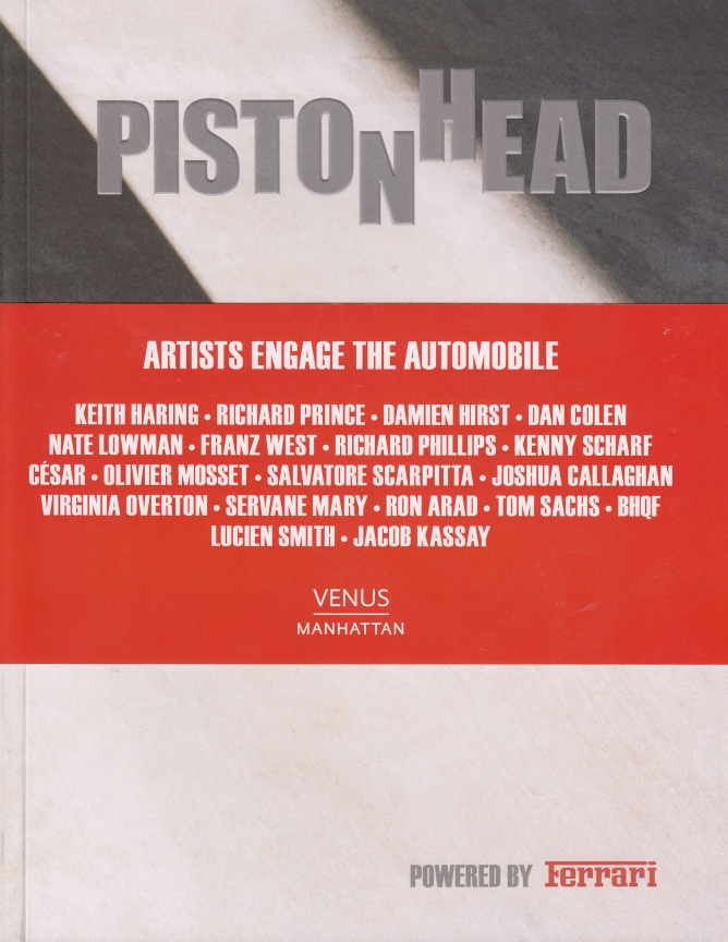 Cover of Piston Head: Artists Engage the Automobile, published by Venus Over Manhattan, New York, 2013